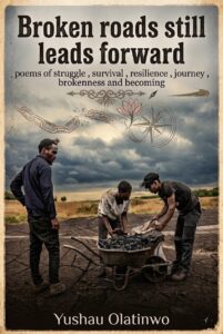 Read more about the article Broken Roads, Burning Hearts: The Poetry of Olatinwo Yushau 